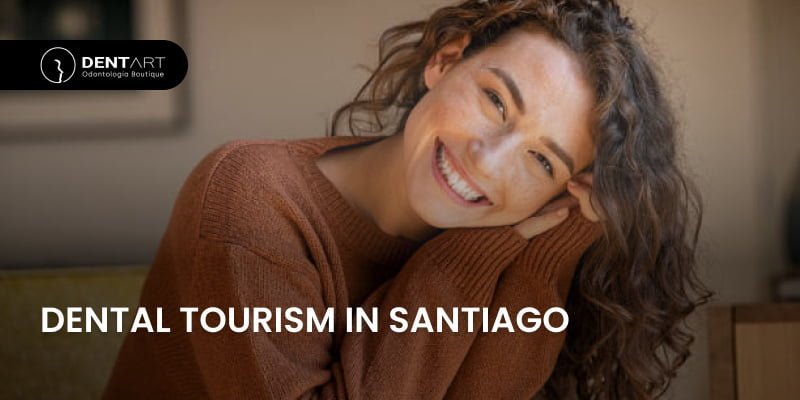DENTAL TOURISM IN SANTIAGO