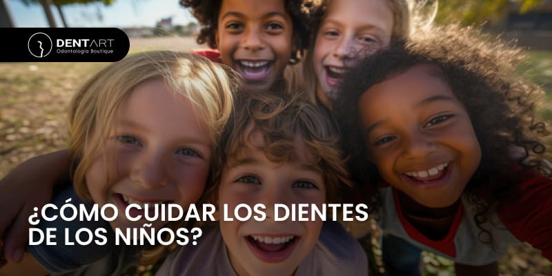 ¿Cómo cuidar los dientes de los niños?